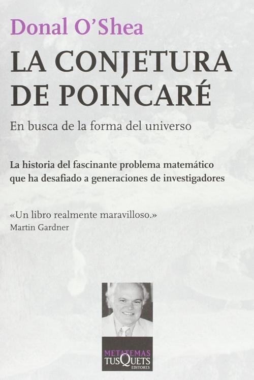 La conjetura de Poincaré "En busca de la forma del universo". 