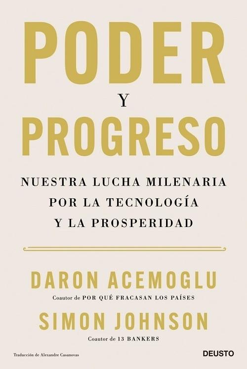 Poder y progreso "Nuestra lucha milenaria por la tecnología y la prosperidad". 