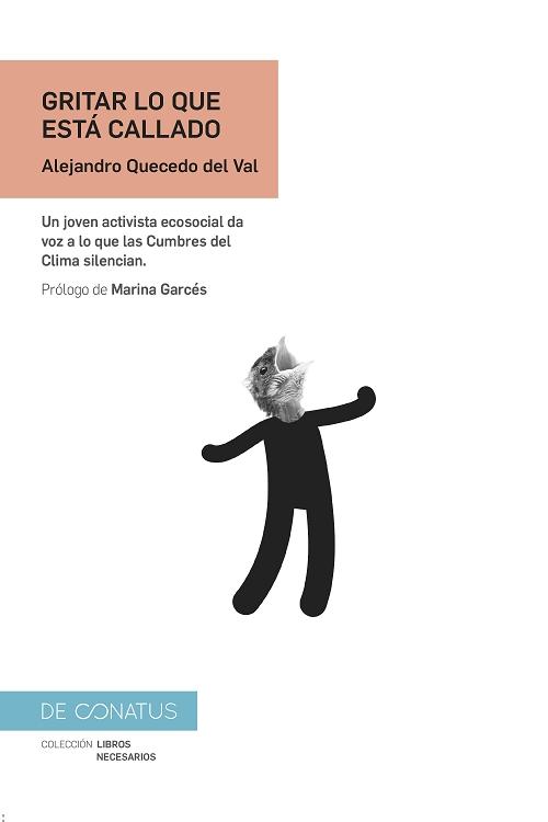 Gritar lo que está callado "Un joven activista ecosocial da voz a lo que las Cumbres del Clima silencian". 