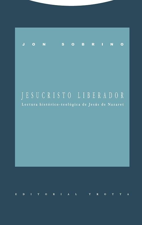 Jesucristo liberador "Lectura histórico-teológica de Jesús de Nazaret"