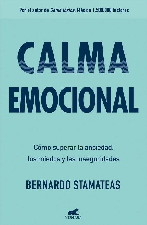 Calma emocional "Cómo superar la ansiedad, los miedos y las inseguridades". 