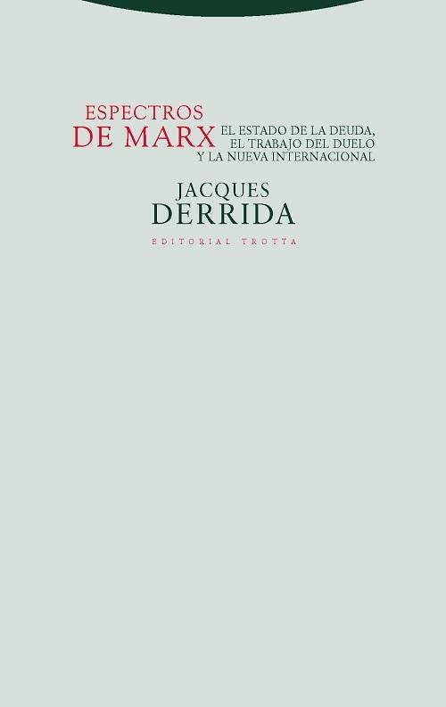 Espectros de Marx "El Estado de la deuda, el trabajo del duelo y la nueva Internacional"