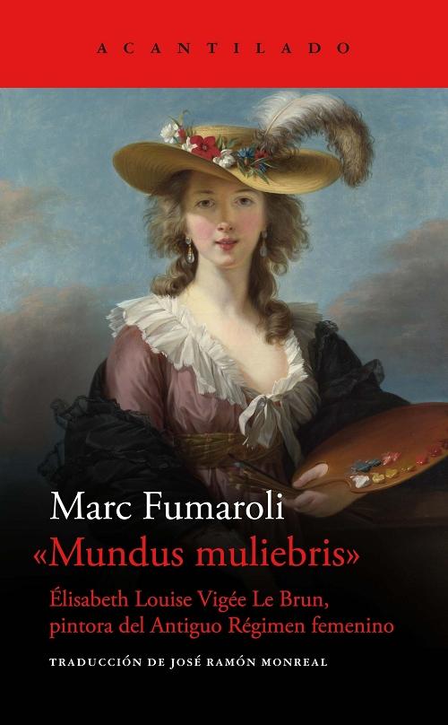 «Mundus muliebris» "Élisabeth Louise Vigée Le Brun, pintora del Antiguo Régimen femenino". 