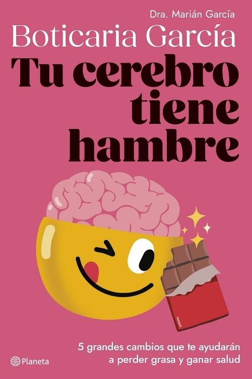 Tu cerebro tiene hambre "5 grandes cambios que te ayudarán a perder grasa y ganar salud"