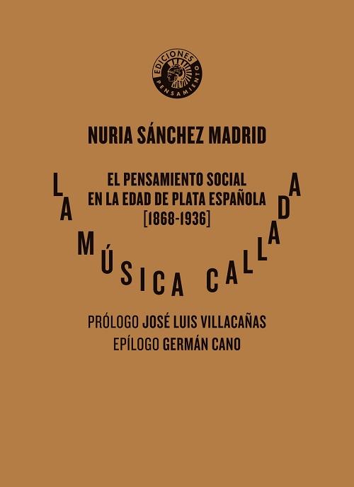 La música callada "El pensamiento social en la Edad de Plata española (1868-1936)"