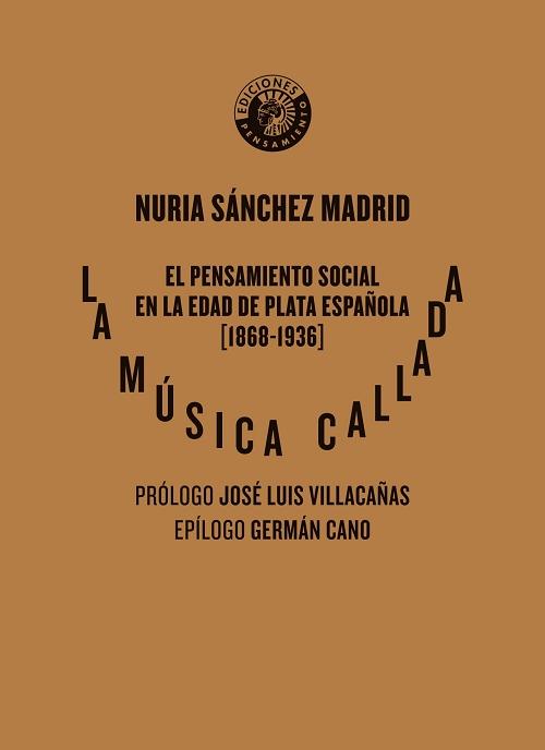 La música callada "El pensamiento social en la Edad de Plata española (1868-1936)". 