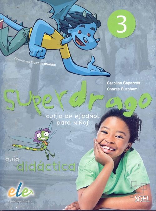 Superdrago 3. Guía didáctica (Incluye CD) "Curso de español para niños"