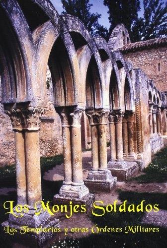 Los monjes soldados "Los Templarios y otras Órdenes Militares (Codex Aqvilarensis - 12)"