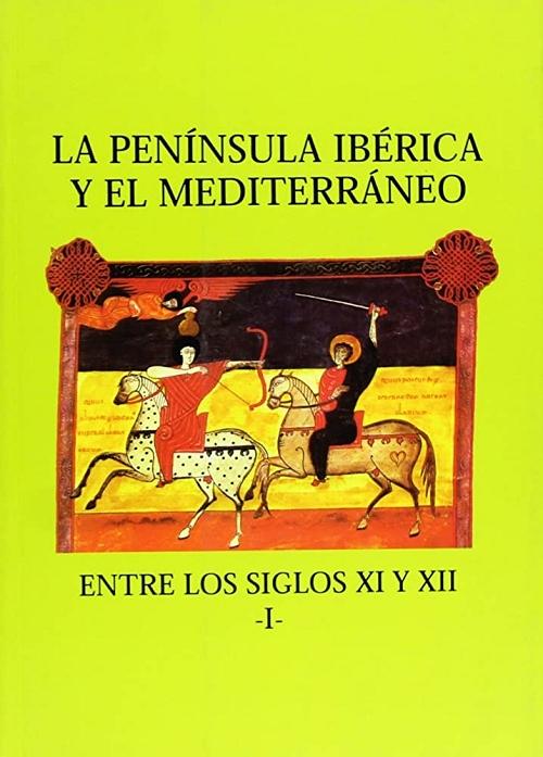 La Península Ibérica y el Mediterráneo entre los siglos XI y XII - I "(Codex Aqvilarensis - 13)"