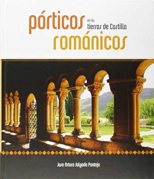 Porticos románicos en las tierras de Castilla. 
