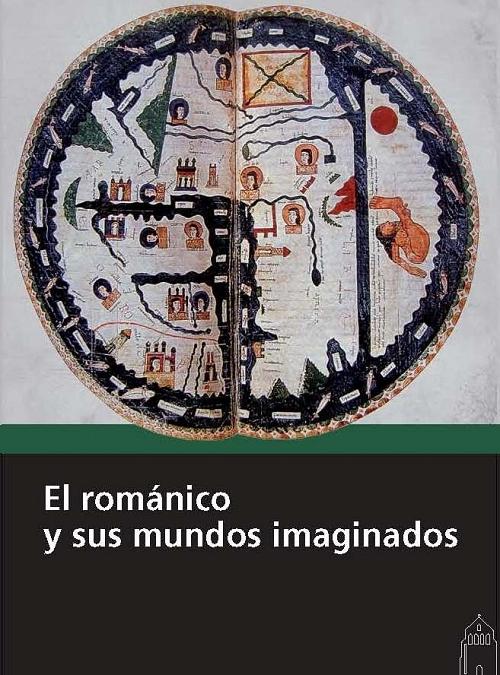 El románico y sus mundos imaginados