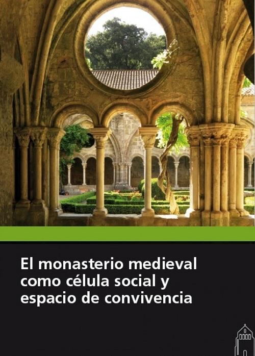 El monasterio medieval como célula social y espacio de convivencia "(XXXI Seminario sobre Historia del Monacato)". 