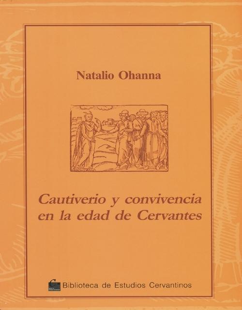 Cautiverio y convivencia en la edad de Cervantes. 