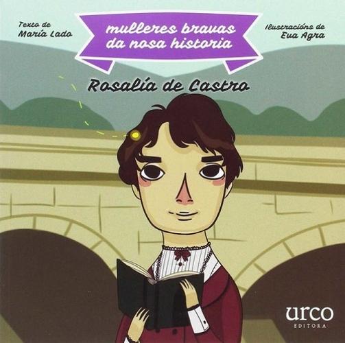 Rosalía de Castro "(Mulleres bravas da nosa historia)"
