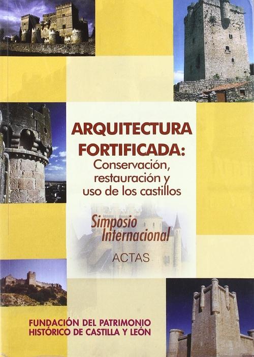 Arquitectura fortificada "Conservación, restauración y uso de los castillos"