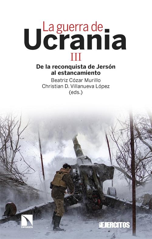 La guerra de Ucrania - III "De la reconquista de Jersón al estancamiento". 