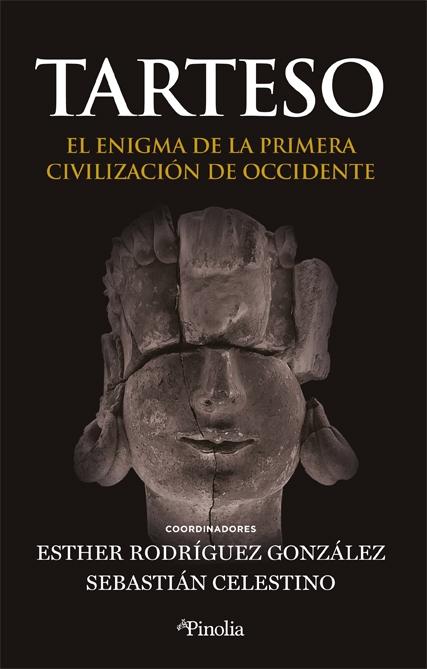 Tarteso "El enigma de la primera civilización de Occidente". 