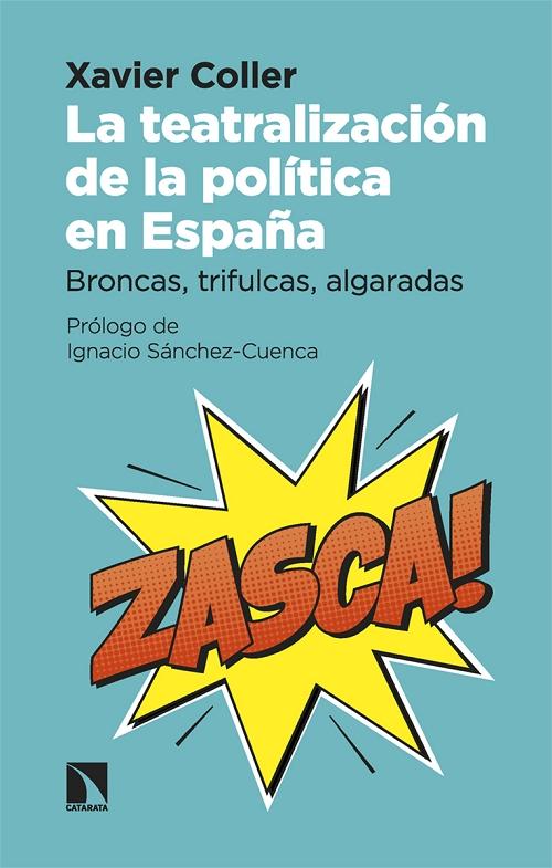 La teatralización de la política en España "Broncas, trifulcas, algaradas"