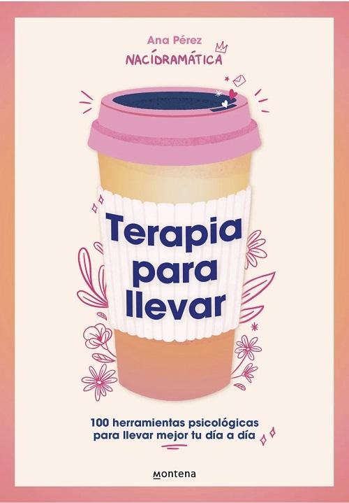 Terapia para llevar "100 herramientas psicológicas para llevar mejor tu día a día". 