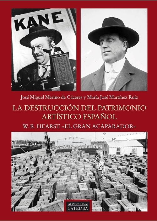 La destrucción del patrimonio artístico español "W.R. Hearst: el gran acaparador". 