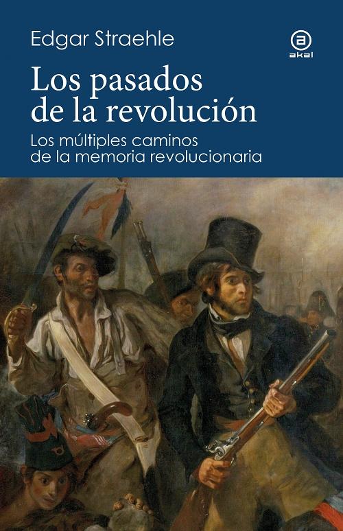 Los pasados de la revolución "Los múltiples caminos de la memoria revolucionaria". 
