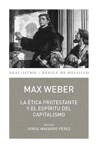 La ética protestante y el espíritu del capitalismo. 