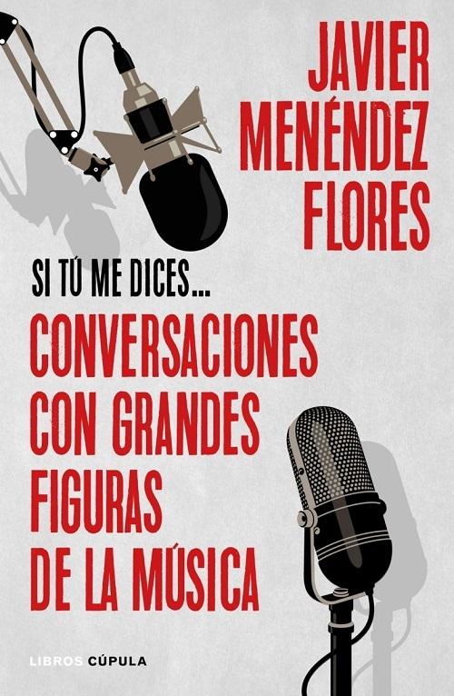 Conversaciones con grandes figuras de la música "Si tú me dices..."