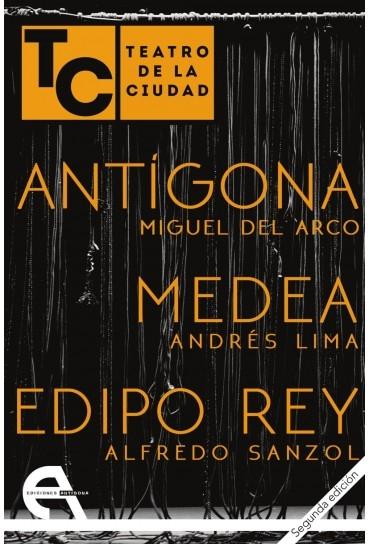 Antígona / Medea / Edipo Rey "(Teatro de la Ciudad)"