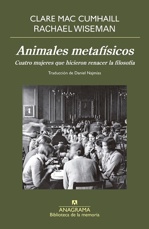 Animales metafísicos "Cuatro mujeres que hicieron renacer la filosofía"