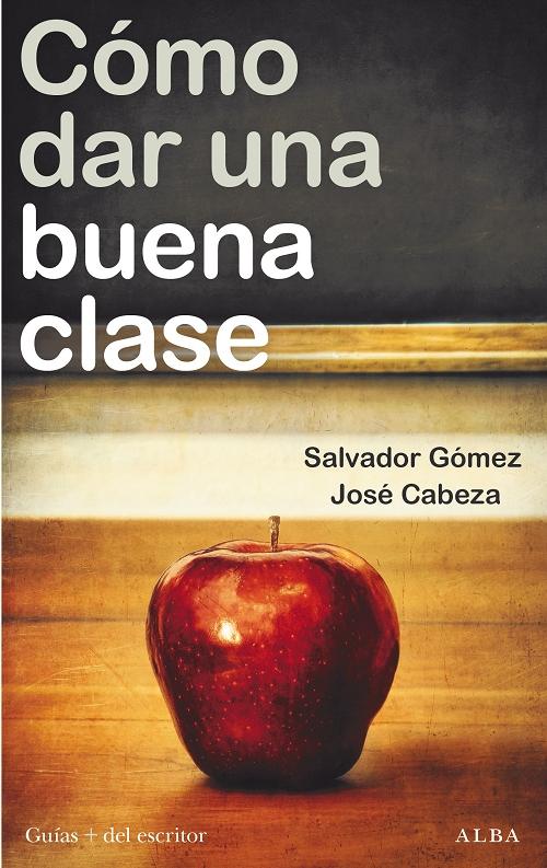 Cómo dar una buena clase "Estrategias, experiencias didácticas y desafíos emocionales". 