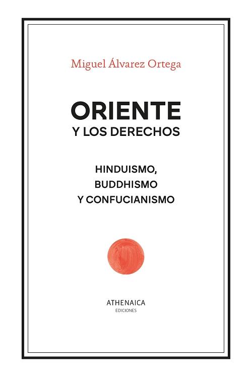 Oriente y los derechos "Hinduismo, buddhismo y confucianismo". 