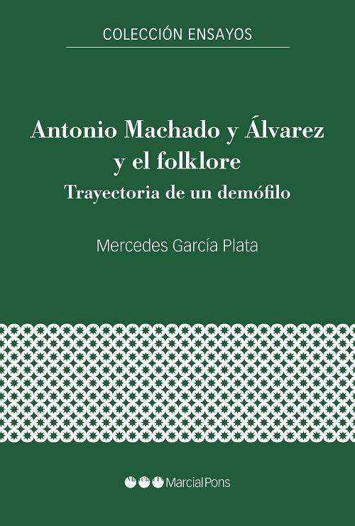 Antonio Machado y Álvarez y el folklore "Trayectoria de un demófilo"