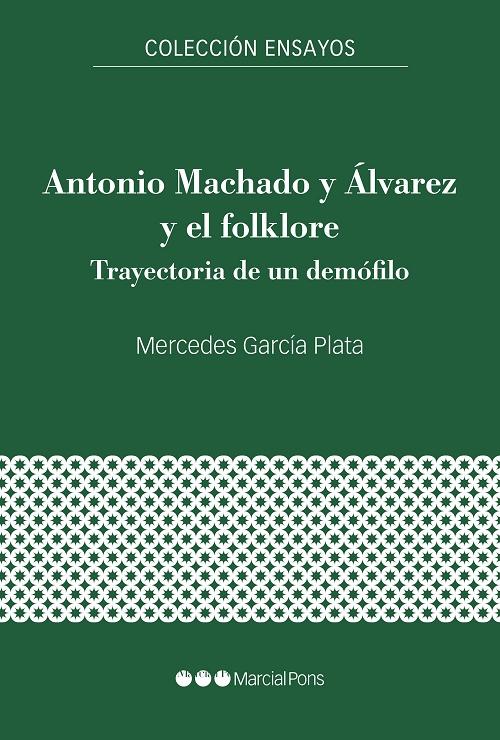 Antonio Machado y Álvarez y el folklore "Trayectoria de un demófilo". 