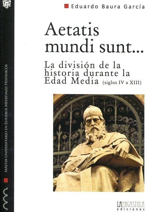 Aetates mundi sunt... "La división de la historia durante la Edad Media (siglos IV a XIII)"