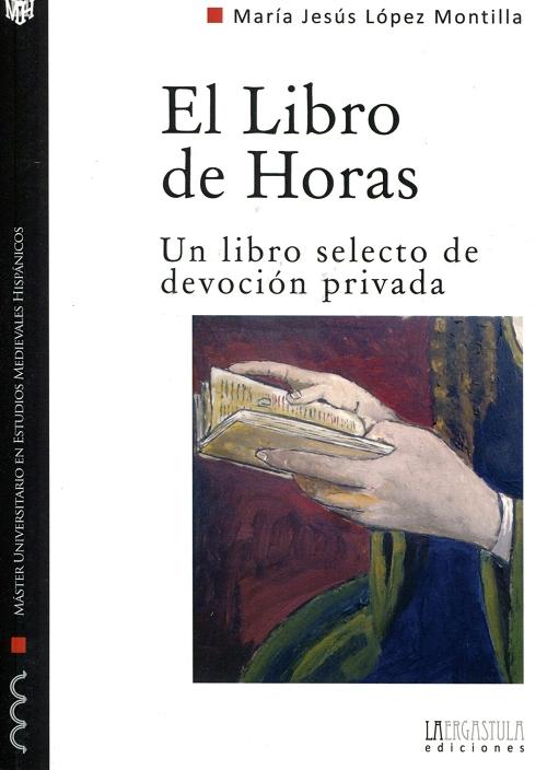 El Libro de Horas "Un libro selecto de devoción privada". 