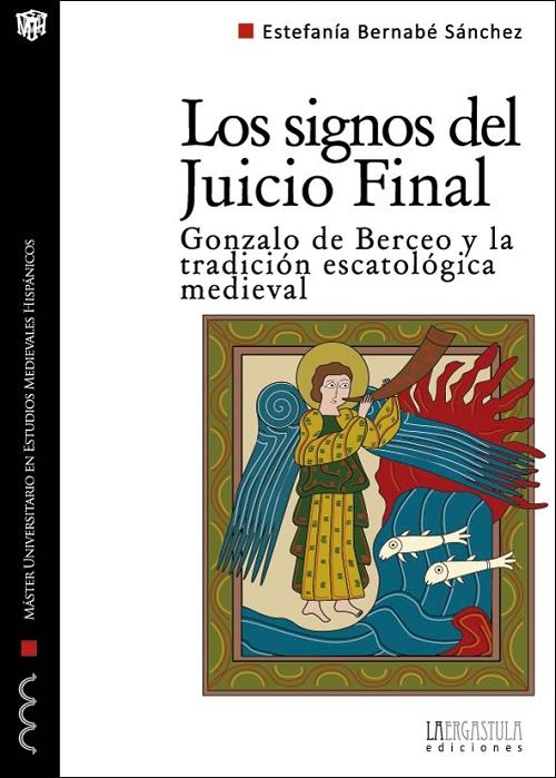 Los signos del Juicio final "Gonzalo de Berceo y la tradición escatológica medieval". 
