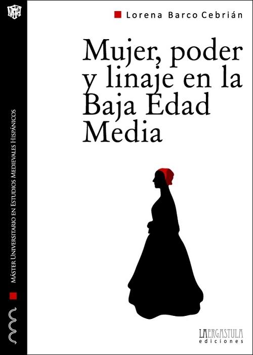 Mujer, poder y linaje en la Baja Edad Media "Una biografía de Leonor Pimentel"