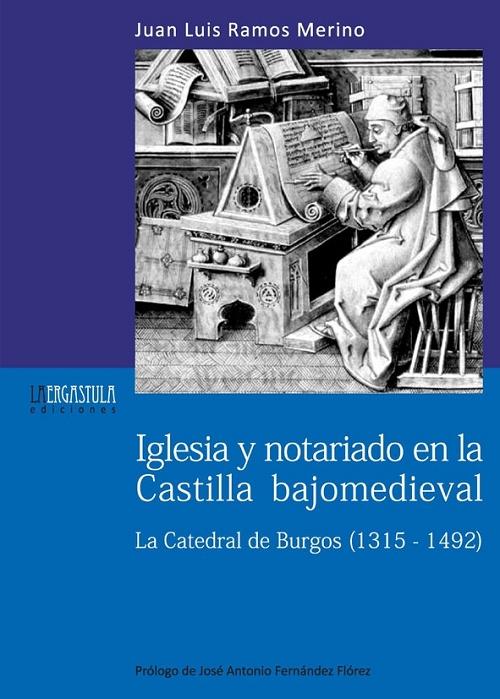 Iglesia y notariado en la Castilla bajomedieval "La Catedral de Burgos (1315-1492)"