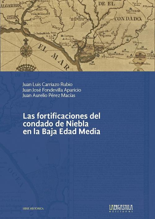 Las fortificaciones del condado de Niebla en la Baja Edad Media. 