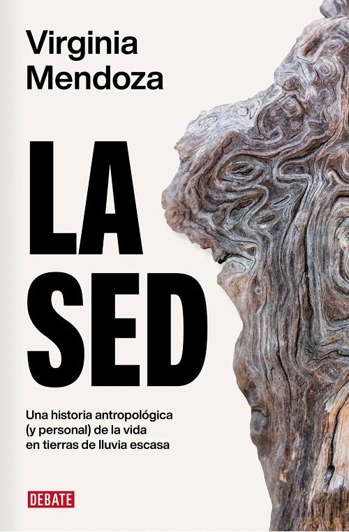 La sed "Una historia antropológica (y personal) de la vida en tierras de lluvia escasa"