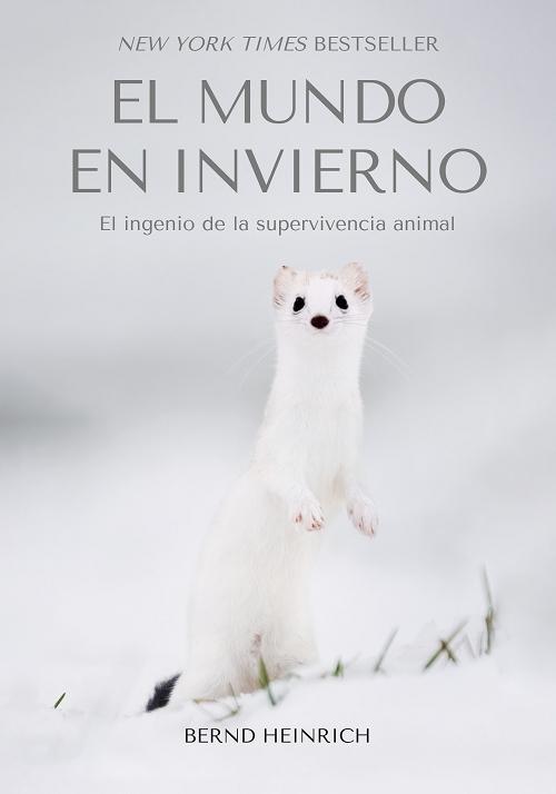 El mundo en invierno El ingenio de la supervivencia animal · Heinrich,  Bernd: Carbrame, Editorial -978-84-127241-2-7 - Libros Polifemo