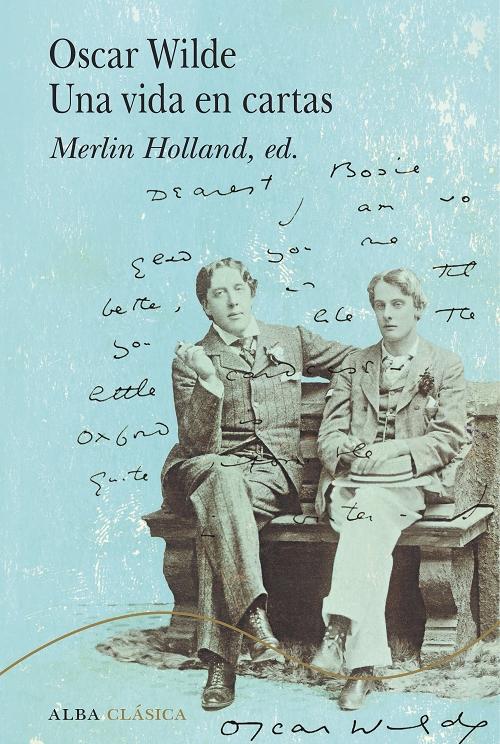 Oscar Wilde: Una vida en cartas