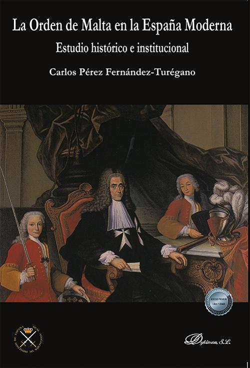 La Orden de Malta en la España Moderna "Estudio histórico e institucional"