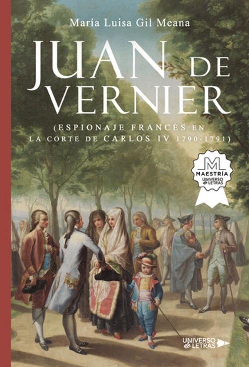 Juan de Vernier "Espionaje francés en la Corte de Carlos IV (1790-1791)"