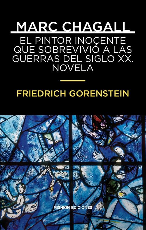 Marc Chagall (Vuela un aeroplano) "El pintor inocente que sobrevivió a las guerras del siglo XX (Novela)"