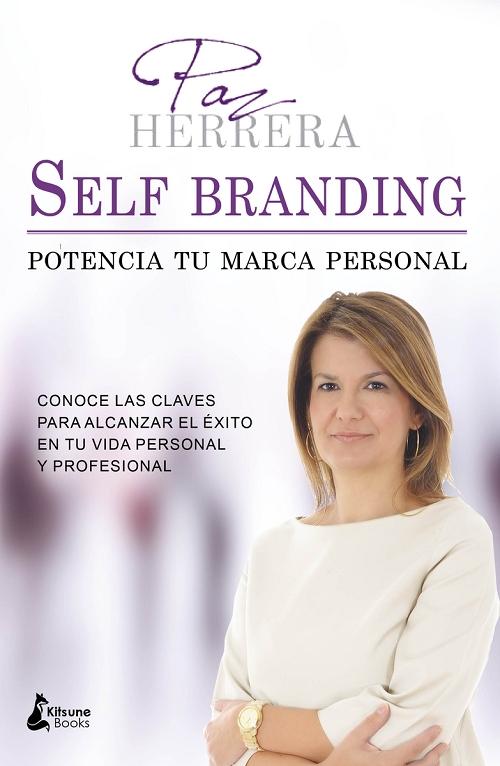 Self-branding: Potencia tu marca personal "Conoce las claves para alcanzar el éxito en tu vida personal y profesional". 