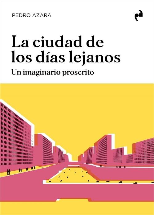 La ciudad de los días lejanos "Un imaginario proscrito". 