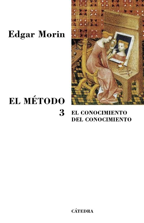 El método - 3: El conocimiento del conocimiento "Libro primero: Antropología del conocimiento"