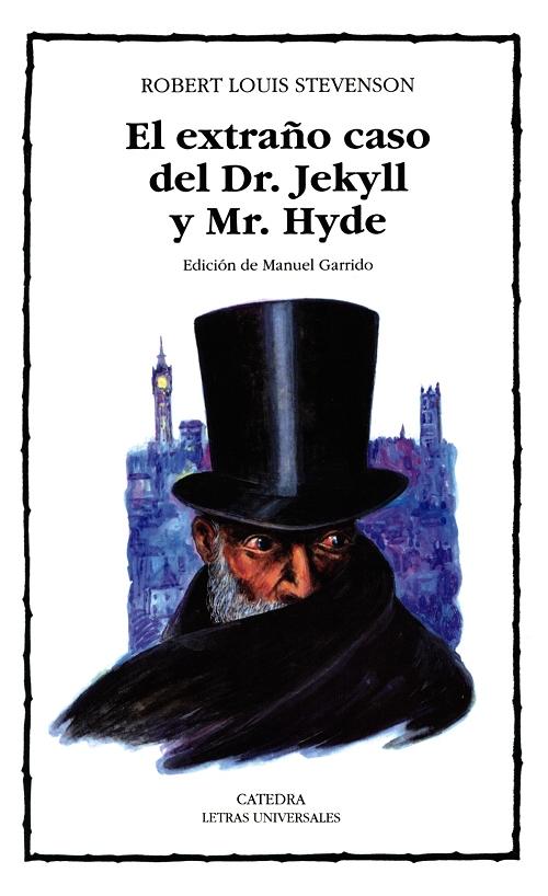 El extraño caso del Dr. Jekyll y Mr. Hyde. 