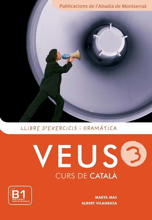 Veus 3. Curs de català. Llibre d'exercicis i gramàtica